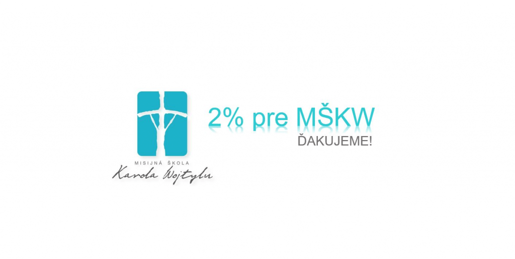 Zo srdca ďakujeme za podporu Misijnej školy Karola Wojtylu formou poukázania 2% zo zaplatenej dane!